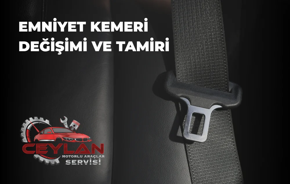Emniyet Kemeri Değişimi ve Tamiri
